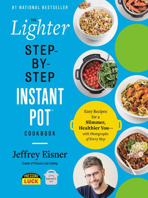 Title details for The Lighter Step-By-Step Instant Pot Cookbook by Jeffrey Eisner - Available